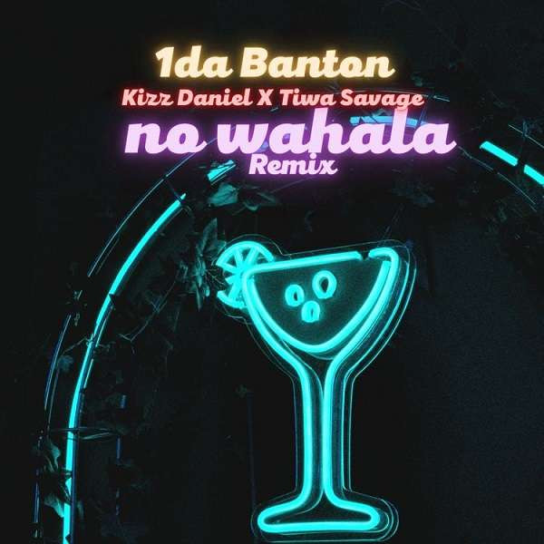 No Wahala Remix(feat. Kizz Daniel, Tiwa Savage)
